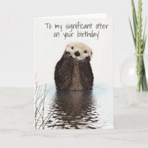 Voor mijn significante Otter op Verjaardag Kaart
