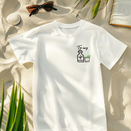 Voor mijn tequila, minimalistisch, leuke stel bij  t-shirt