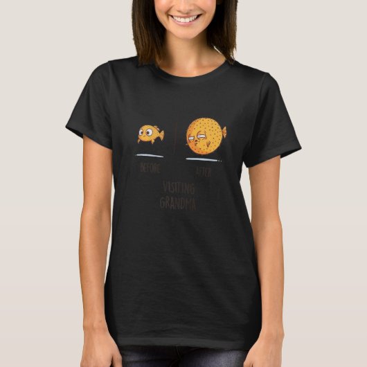 Voor na het bezoek aan oma Puffer Fish Cute Fun T-shirt (Voorkant)