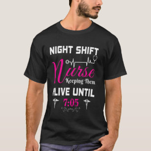 Voor nachtverplegers die hen levend houden. t-shirt