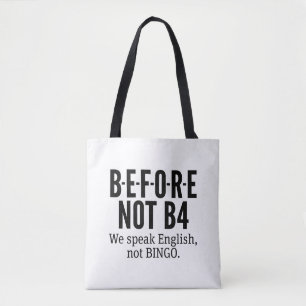 VÓÓR NIET B4 - spreek Engelse niet Bingo Tote Bag