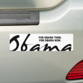 VOOR OBAMA DAN. VOOR OBAMA NU. BUMPERSTICKER (Op auto)