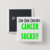 Voor onze vrienden, CANCERSUCKS! Vierkante Button 5,1 Cm (Voorkant /achterkant)
