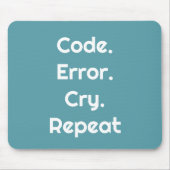 Voor programmeerliefhebbers – Codeer. Fout. Huil. Muismat (Voorkant)