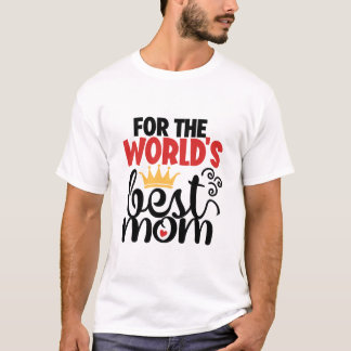 Voor 's werelds beste moeder t-shirt