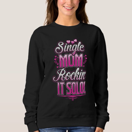 Voor Single Mam Rockin het Solo Trui (Voorkant)