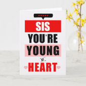 Voor Sister Funny Young at Heart Humorous Birthday Kaart (Gele Bloem)