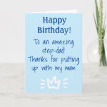 Voor Step-Dad Grappig Happy Birthday Feestdagen Kaart<br><div class="desc">Dit ontwerp kan worden gepersonaliseerd door op de aanpassingsknop te klikken en de naam, initialen of woorden te wijzigen. U kunt de tekstkleur en de stijl ook veranderen of de tekst voor een slechts ontwerp van het afbeelding schrappen. Neem contact met me op colorflowcreations@gmail.com als je dit ontwerp op een...</div>