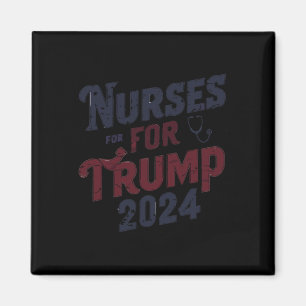 Voor Trump 2024 verpleegkundigen ondersteuning Tru Magneet