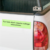 Voor vier kinderen is geen universitaire opleiding bumpersticker (Op Truck)
