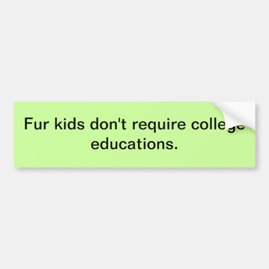 Voor vier kinderen is geen universitaire opleiding bumpersticker (Voorkant)