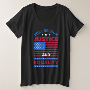 Voor vrijheid, rechtvaardigheid en gelijkheid grote maat t-shirt