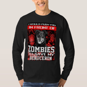Voor Zombies om mijn Beauceron Dog Hallo te redden T-shirt