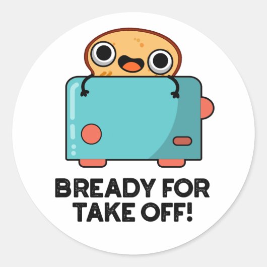 Voorbereid voor het opstijgen van de funny Toast B Ronde Sticker (Voorkant)