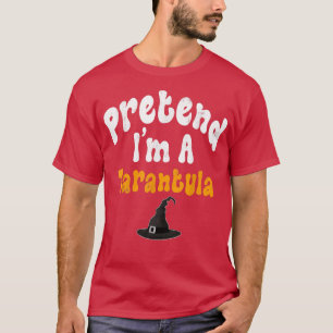 Voorbereiding Im A Tarantula Costume Halloween Par T-shirt