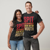 Voorbereiding spit in mijn mond 2 t-shirt (Unisex)