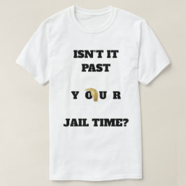 Voorbij je gevangenistijd T-shirt