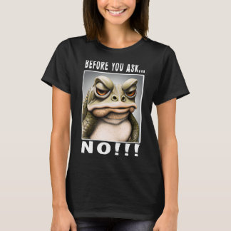 Voordat je het vraagt, geen gekke kikker_3 t-shirt