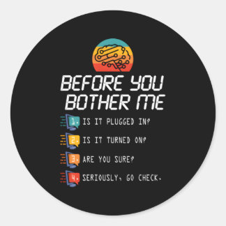 Voordat je me lastig valt Tech Support Techies Day Ronde Sticker