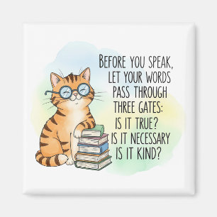 Voordat je praat, wees aardig   Motivatie Cat Quot Magneet
