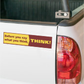 Voordat je zegt wat je denkt, DENK. Bumpersticker (Op Truck)