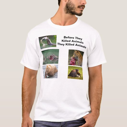Voordat ze dieren hebben gedood t-shirt (Voorkant)