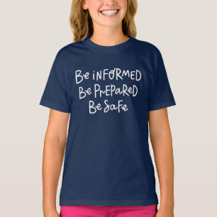 Voorgelicht worden voorbereid, zijn veilig t-shirt