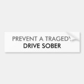 VOORKOMEN EEN TRAGEDY, SCHIJF SOBER BUMPERSTICKER (Voorkant)