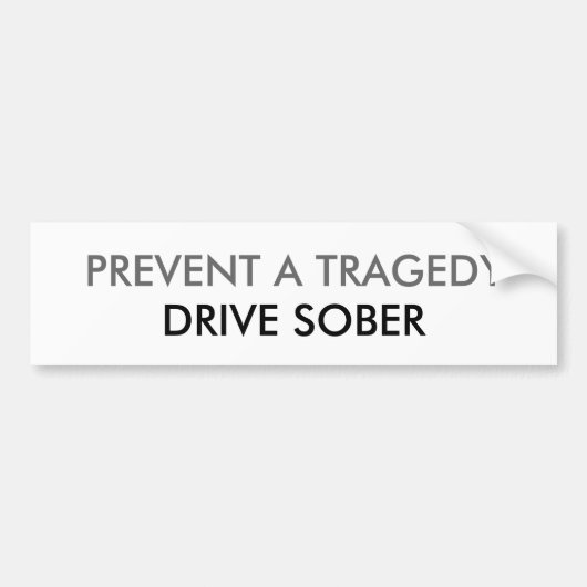 VOORKOMEN EEN TRAGEDY, SCHIJF SOBER BUMPERSTICKER (Voorkant)