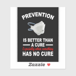 Voorkomen is beter dan genezen. sticker