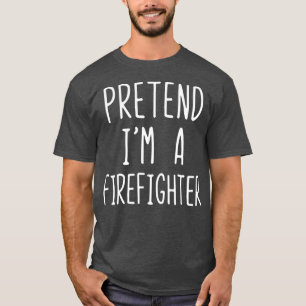 Voorleer I m A Firefighter Costume Halloween Easy T-shirt