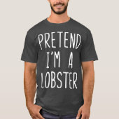 Voorleer I m A Lobster Costume Halloween Lazy Easy T-shirt (Voorkant)