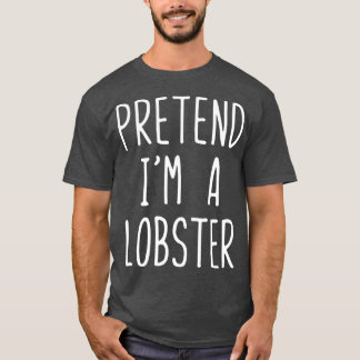 Voorleer I m A Lobster Costume Halloween Lazy Easy T-shirt