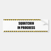 Voorlopig Squatchin Bumpersticker (Voorkant)