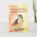 Voormalig ex-Husband Birthday California Quail Bir Kaart<br><div class="desc">Voormalig ex-man Birthday Waterverf California Quail Bird</div>