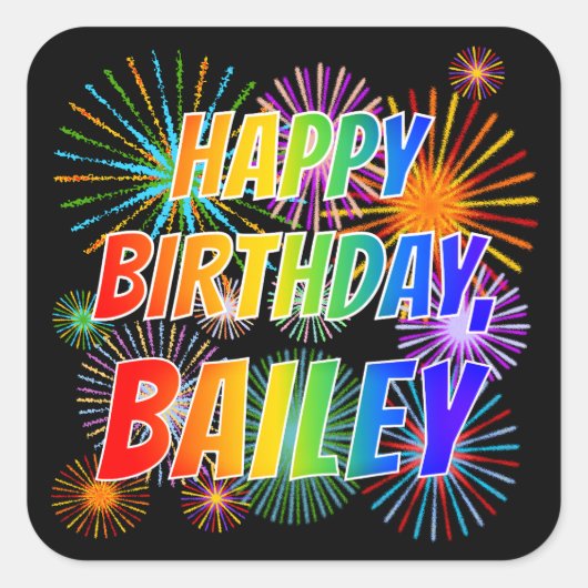 Voornaam "BAILEY", geun "HAPPY BIRTHDAY" Vierkante Sticker (Voorkant)