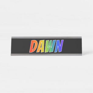 Voornaam "DAWN": Fun Rainbow-kleuren Bureau Naambordje