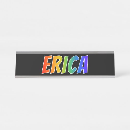 Voornaam "ERICA": Fun Rainbow-kleuren Bureau Naambordje (Voorkant)