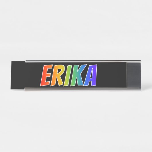 Voornaam "ERIKA": vun regenboogkleuren Bureau Naambordje (Voorkant)