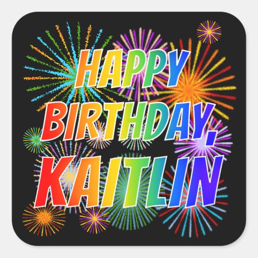 Voornaam "KAITLIN", geun "HAPPY BIRTHDAY" Vierkante Sticker (Voorkant)