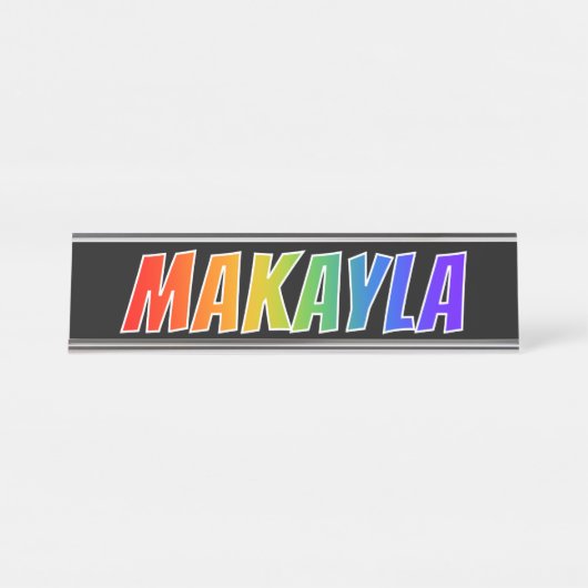 Voornaam "MAKAYLA": Fun Rainbow Coloring Bureau Naambordje (Voorkant)