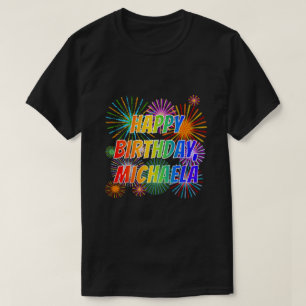 Voornaam "MICHAELA", geun "HAPPY BIRTHDAY" T-shirt