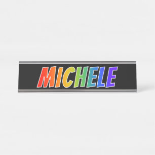 Voornaam "MICHELE": vun regenboogkleuren Bureau Naambordje