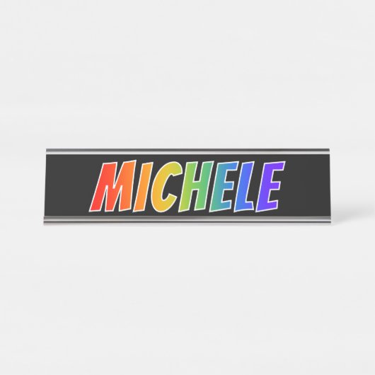 Voornaam "MICHELE": vun regenboogkleuren Bureau Naambordje (Voorkant)