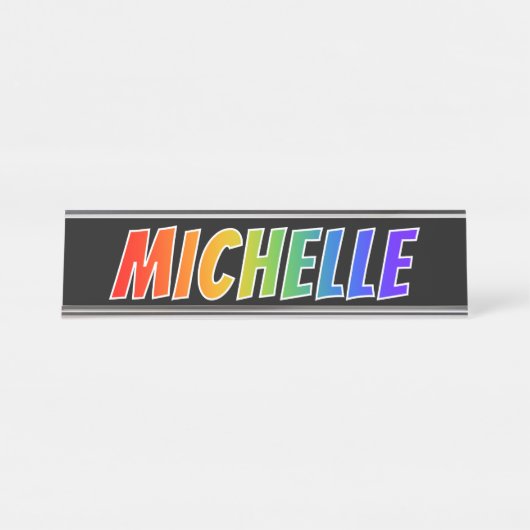 Voornaam "MICHELLE": vun regenboogkleuren Bureau Naambordje (Voorkant)