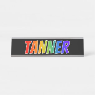Voornaam "TANNER": vun regenboogkleuren Bureau Naambordje