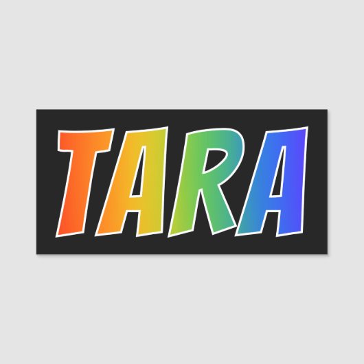 Voornaam "TARA": vun regenboogkleuren Naamplaatje (Voorkant)