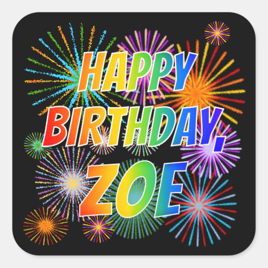 Voornaam "ZOE", vun "HAPPY BIRTHDAY" Vierkante Sticker (Voorkant)