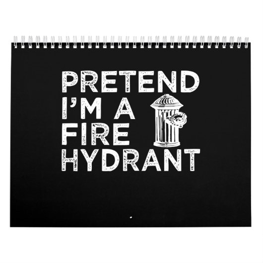 Voorraad I m A Fire Hydrant | Funny Firefighter Gi Kalender (Hoes)