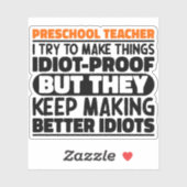 Voorschoolse leraar Ik probeer dingen grappig cita Sticker (Vel)
